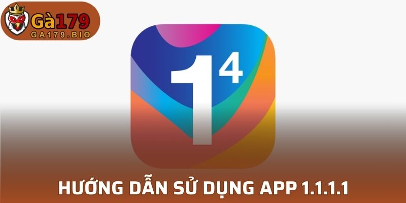 hướng dẫn sử dụng app 1.1.1.1